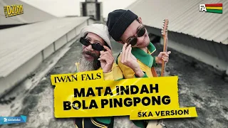 iwan fals mata indah bola ping pong ska version 