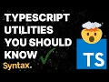 TypeScript Utilities You Should Know