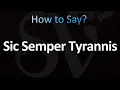 How to Pronounce Sic Semper Tyrannis CORRECTLY