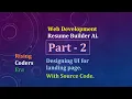 - 2 Resume Builder open AI Creating a UI for landing page with source code Web development
