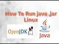 How to Run Java JAR Files on Linux Desktop - Install OpenJDK JRE Execute jar Files