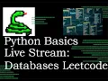 Python Basics Live Stream Leetcode Database Challenges