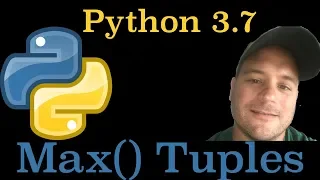 Python 3 7 How To Use The Max Built-in Function On Tuples