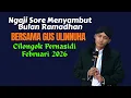 Lagu MENYAMBUT BULAN RAMADHAN ||CERAMAH SORE GUS ULINNUHA