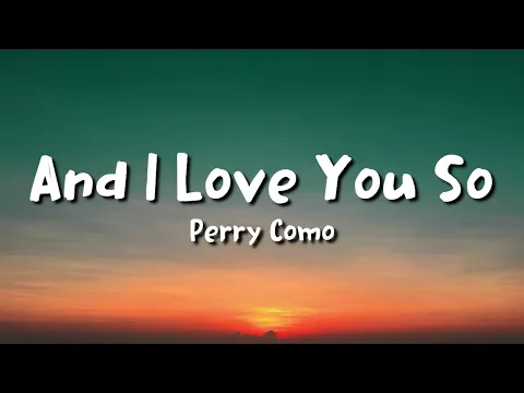 Download MP3 Perry Como - And I Love You So (lyrics)
