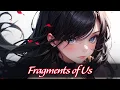 Download Lagu Nightcore | Fragments of Us