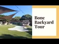 The Bone Adventure - Backyard Tour