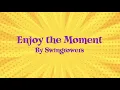 Download Lagu Enjoy the Moment by Swingrowers [LYRIC VIDEO]