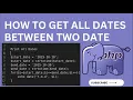 Print all the dates between two date in php