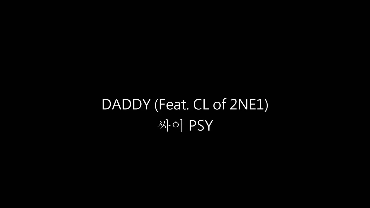 DADDY (Feat. CL of 2NE1) 싸이 PSY DADDY (Feat. CL of 2NE1) 싸이 PSY