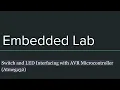 Switch and LED Interfacing with AVR Microcontroller Atmega32