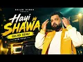 Hayi Shawa – Gulab Sidhu | Official Music Video | New Punjabi Song 2026