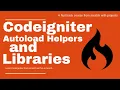 Autoloading helpers and libraries in CodeIgniter