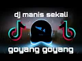 Download Lagu DJ MANIS SEKALI GOYANG GOYANG VIRAL TIKTOK 2021 SLOW FULL BASSPAPA ADUNGREMIX