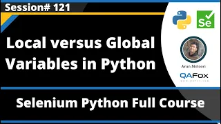 Local and Global Variables in Python Selenium Python - Session 121