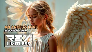 an angels love reylimitless breakbeat remix 