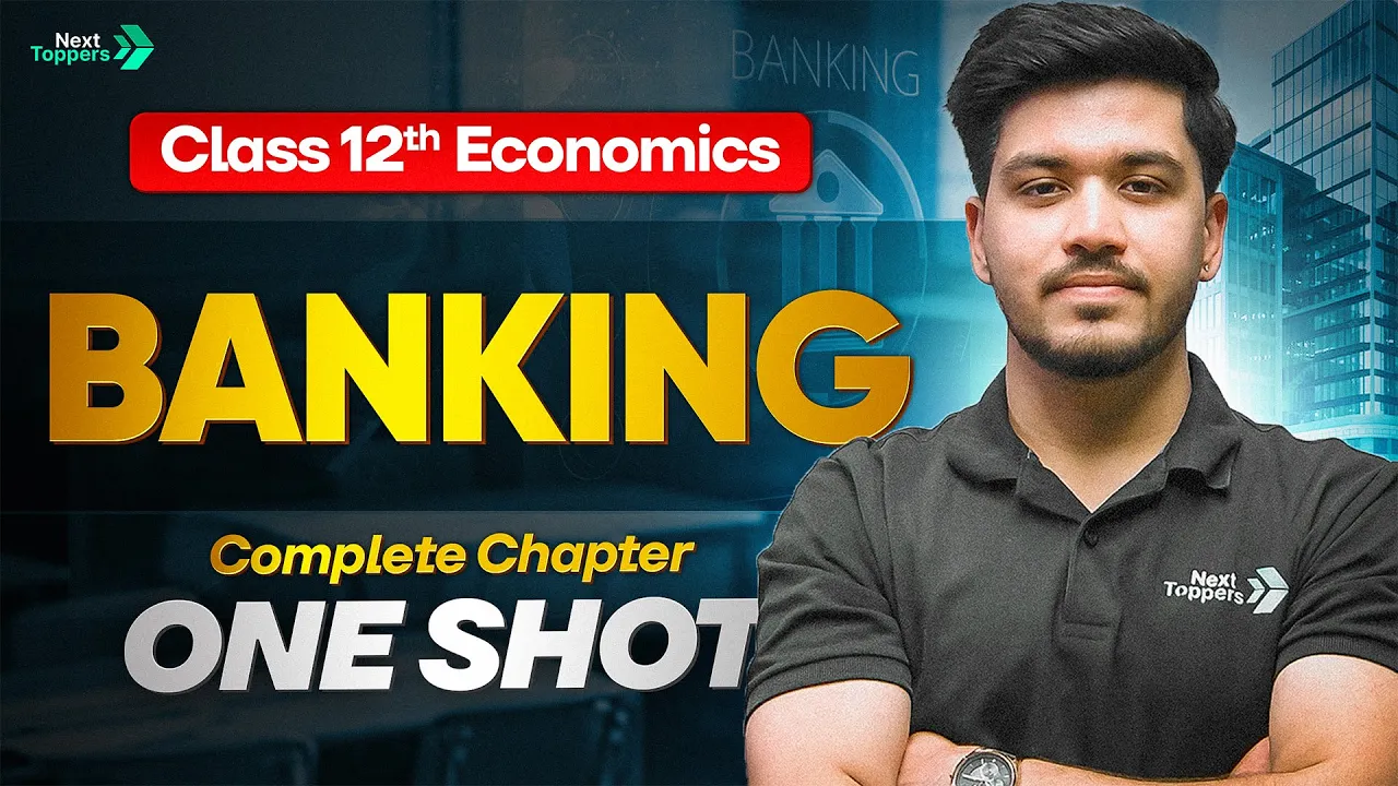 Banking - Complete Chapter One Shot | Class 12 Economics | CBSE 2025-26