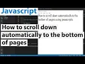 How to scroll down automatically to the bottom of pages using javascript auto scroll down