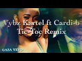 Vybz Kartel ft Cardi b - Tic Toc Remix (Official Remix) 2019