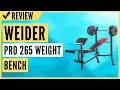 Weider Pro 265 Weight Bench Review