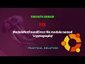 UBUNTU FIX ModuleNotFoundError No module named cryptography
