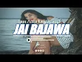 Download Lagu LAGU ACARA ( JAI BAJAWA ) REMIX 2022