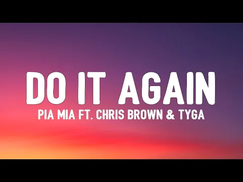 Download MP3 Pia Mia - Do It Again (TikTok, sped up) [Lyrics] ft. Chris Brown & Tyga | i wanna go back