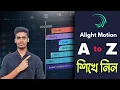 Alight Motion A to Z Bangla Tutorial | Beginners Must Watch | Didar Official