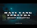 Download Lagu BROERY MARANTIKA – HATI YANG TERLUKA [Lyrics]