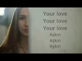 Download Lagu Kate Linn   Your Love ∣ Türkçe Ve İngilizce Sözleri ( Lyrics )