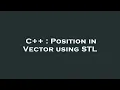 C Position in Vector using STL