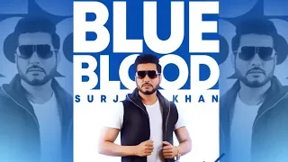 Blue Blood | Surjit Khan | New Punjabi Song | Latest Punjabi Song 2019 | Punjabi Music | Gabruu
