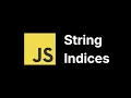 JavaScript String Indices Explained JavaScript Course