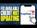 How To Fix Available Credit Not Updating On Capital One 2025