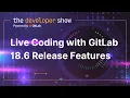 Live Coding with GitLab 18 6 Release Features