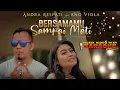 Lagu Karaoke Musik Video Text BERSAMAMU SAMPAI MATI - Andra Respati feat. Eno Viola