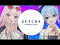 GETCHA! / calliope × suisei(cover)