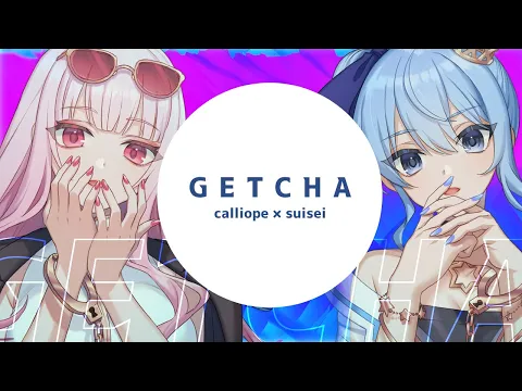 Download MP3 GETCHA! / calliope × suisei(cover)