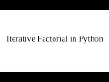 Iterative Factorial in Python