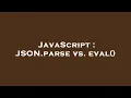 JavaScript JSON parse vs eval