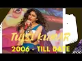 Lagu TULSI KUMAR Evolution ( 2006 - Till Date ) | All Songs of @tulsikumarofficial