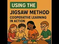 Using the Jigsaw Method Cooperative Learning in Action
