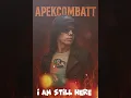 Lagu Apekcombatt -I am still here 