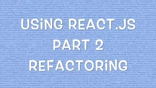Using React js v0 12 - Part