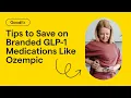 Ways to Save on Branded GLP-1 Medications Ozempic Wegovy Trulicity and More GoodRx