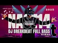 Download Lagu DJ BREAKBEAT FULL BASS VIRAL 2025