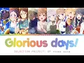 Download Lagu 【セレプロ】9-tie『Glorious days!』Color Coded Lyrics ROM/ENG【SELECTION PROJECT OP Image Song】