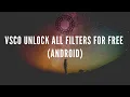 VSCO FILTERS UNLOCKED 2019 Android