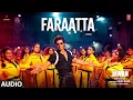 Download Lagu JAWAN: Faraatta(Audio) Shah Rukh Khan| Deepika | Atlee | Anirudh |Arijit S, Jonita G, Badshah|Kumaar