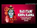 Download Lagu Bas Itni Kripa Karna Remix_Dj Maa Shitla 